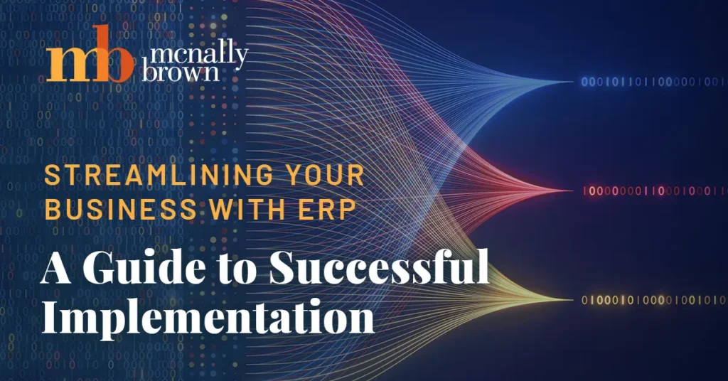 Streamlining Your Business with ERP A Guide to Successful Implementation