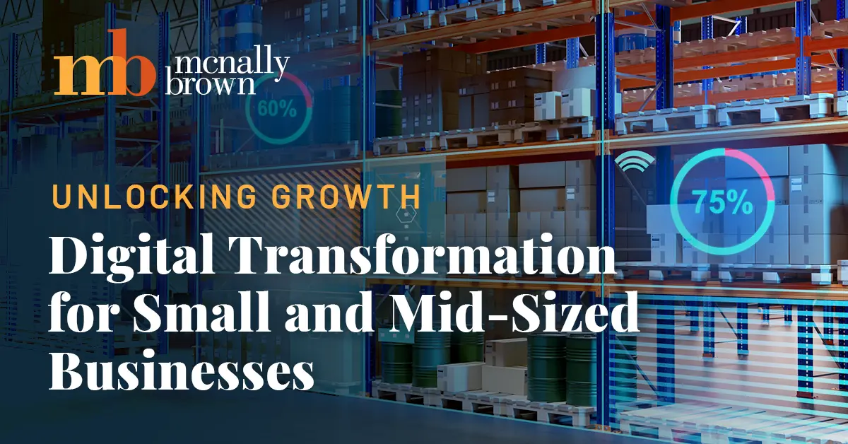 Unlocking Growth with Digital Transformation McNally Brown Group
